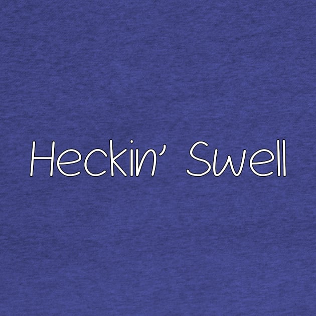 Heckin' Swell by DuskEyesDesigns